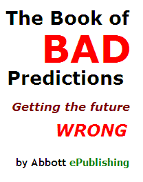 The Book of BAD Predictions - Getting the Future Wrong