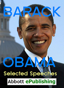 Selected Speeches of
                                        President Barack Obama by Abbott
                                        ePublishing