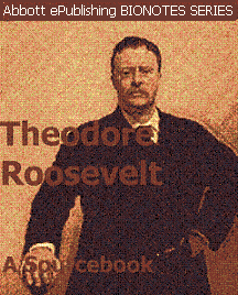 BIONOTES: Teddy
                                                Roosevelt